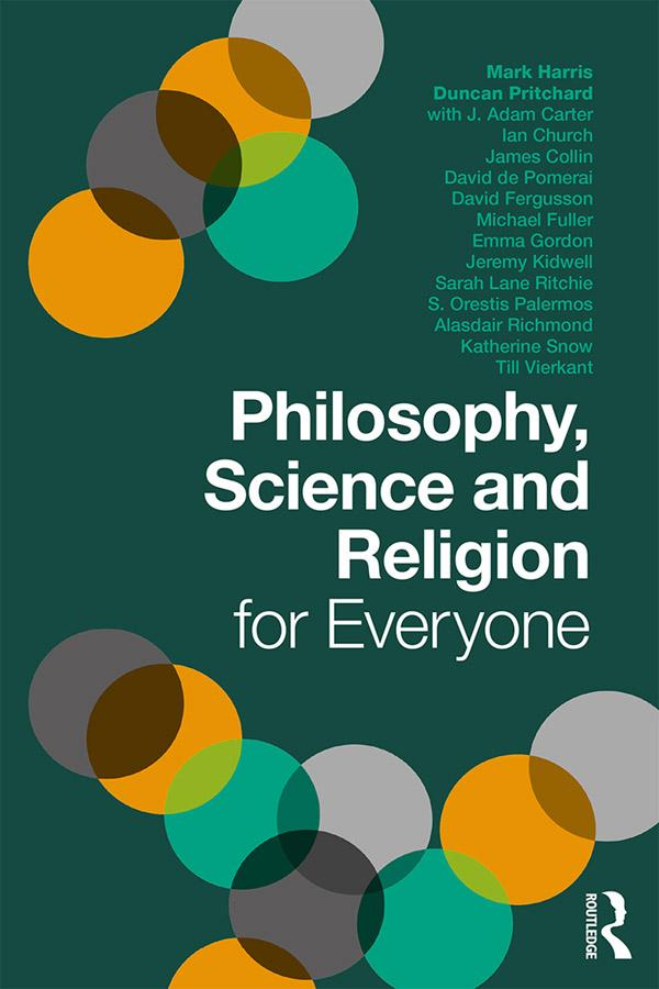 Philosophy Science and Religion for Everyone