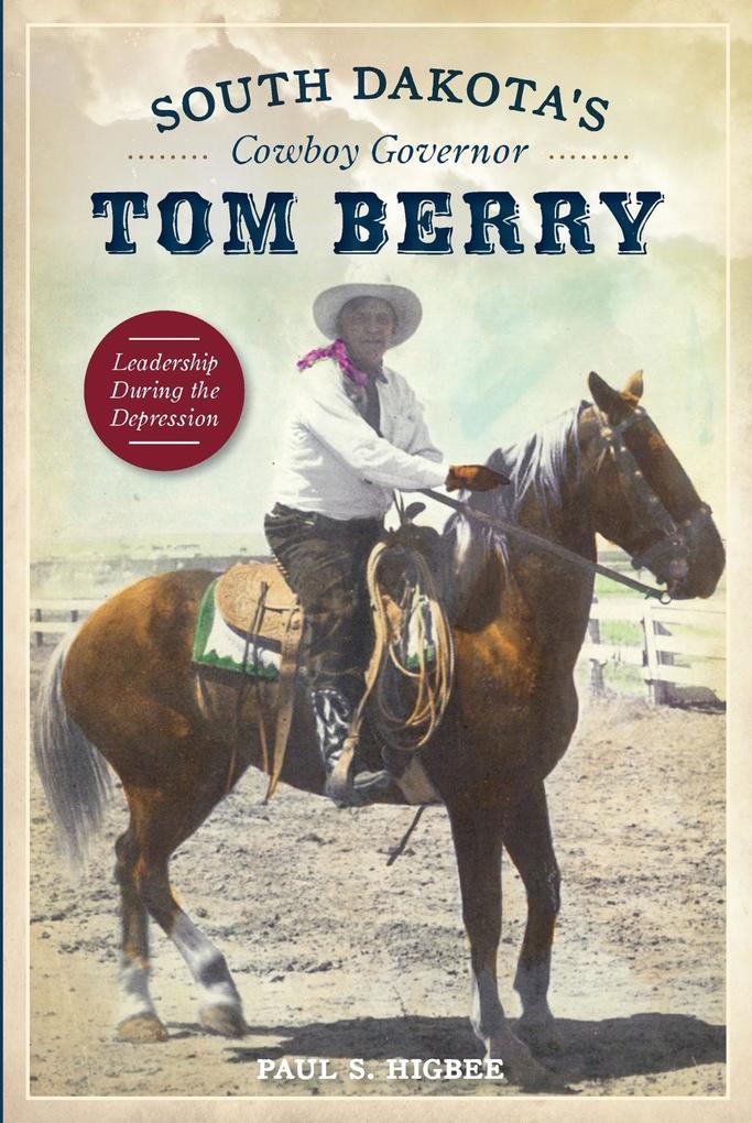 South Dakota‘s Cowboy Governor Tom Berry