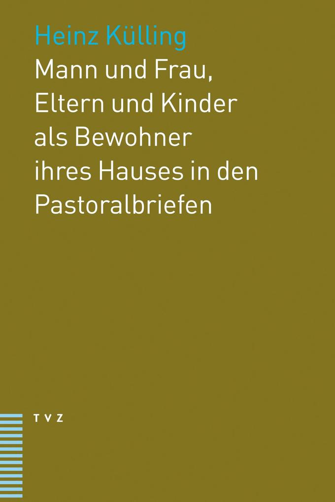 Mann und Frau Eltern und Kinder als Bewohner ihres Hauses in den Pastoralbriefen