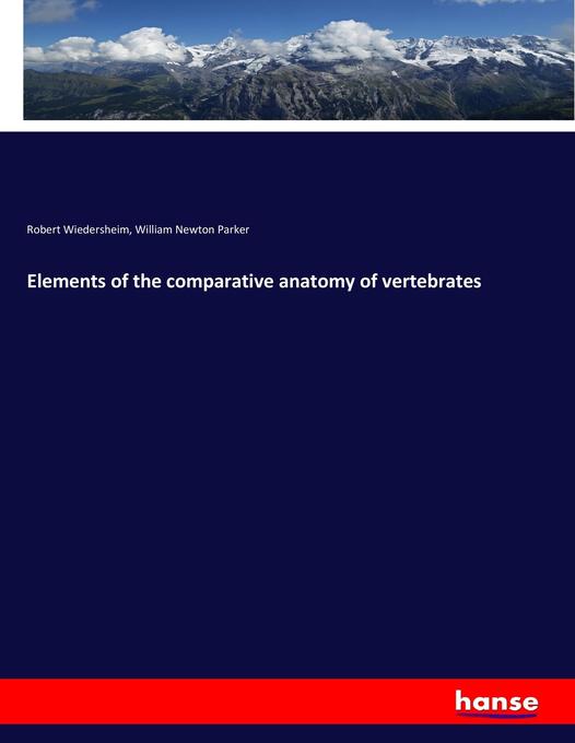 Elements of the comparative anatomy of vertebrates