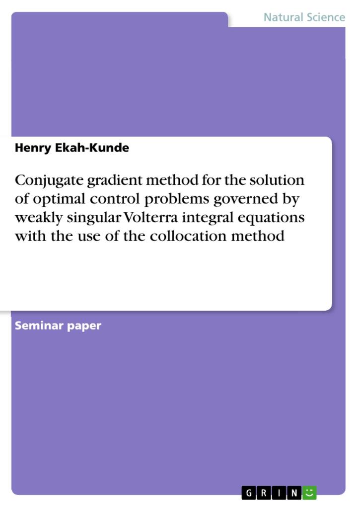 Conjugate gradient method for the solution of optimal control problems governed by weakly singular Volterra integral equations with the use of the collocation method