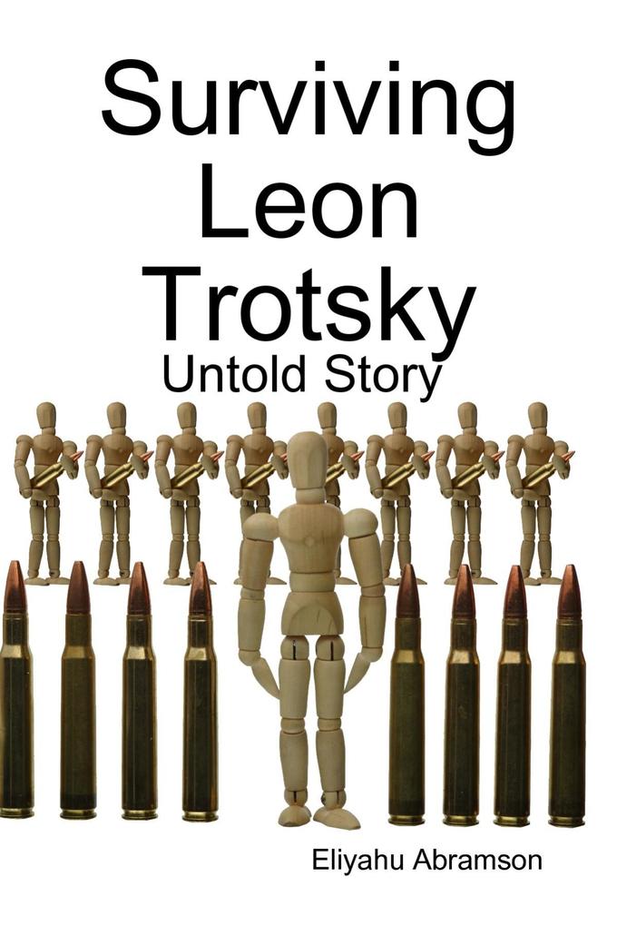 Surviving Leon Trotsky: Untold Story