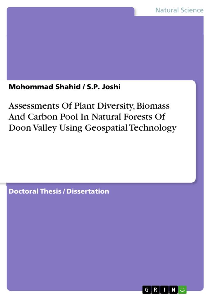 Assessments Of Plant Diversity Biomass And Carbon Pool In Natural Forests Of Doon Valley Using Geospatial Technology