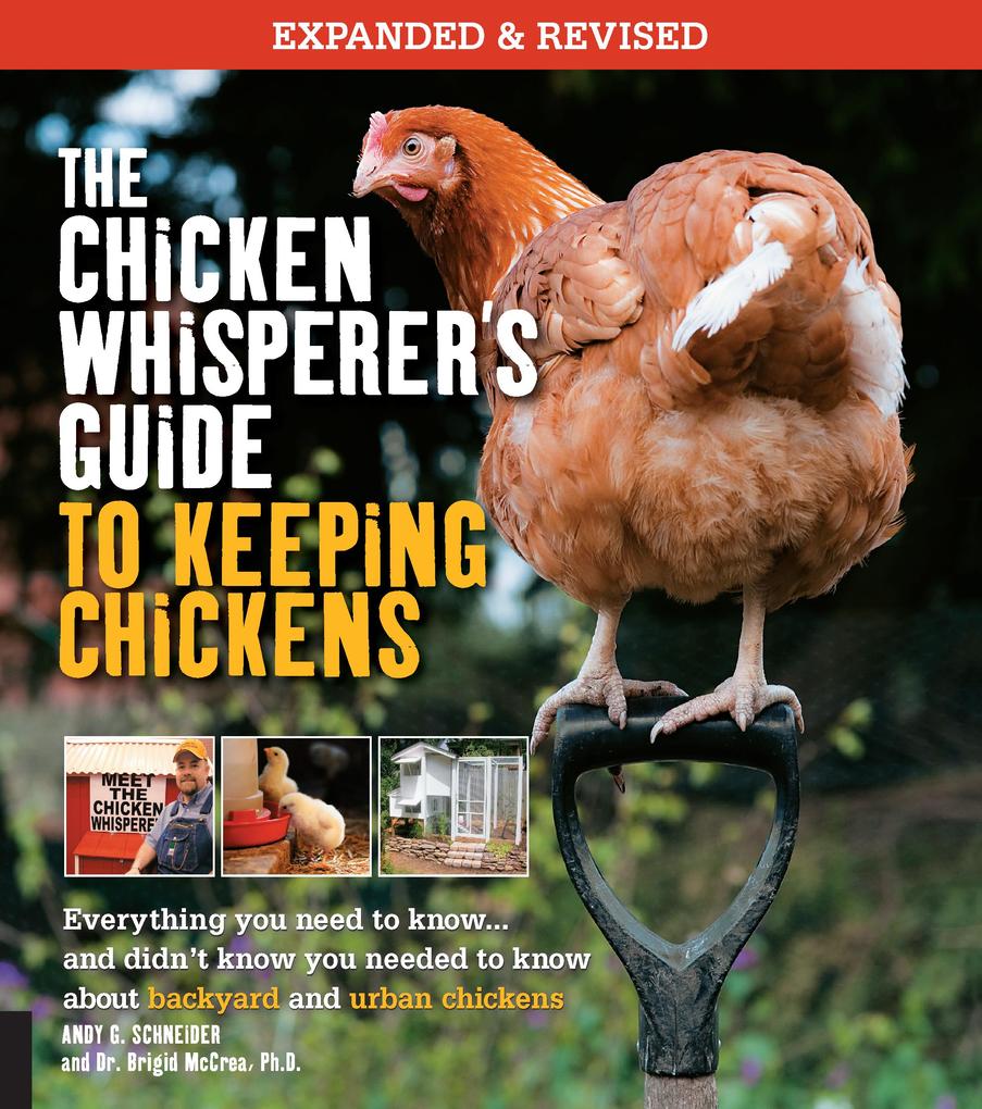 The Chicken Whisperer‘s Guide to Keeping Chickens Revised