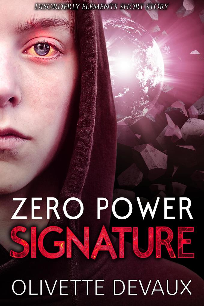 Zero Power Signature (Disorderly Elements Short Stories #1)