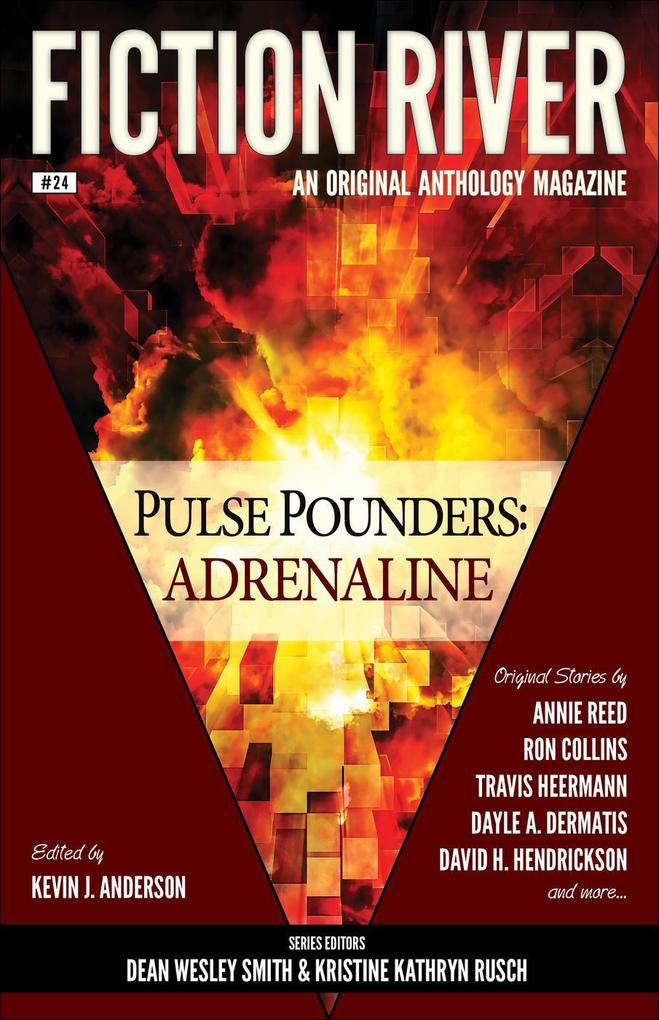 Fiction River: Pulse Pounders Adrenaline (Fiction River: An Original Anthology Magazine #24)