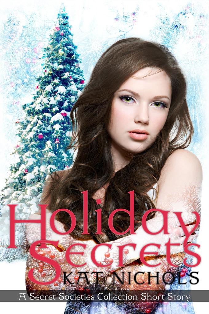 Holiday Secrets (The Secret Societies Collection #2.5)