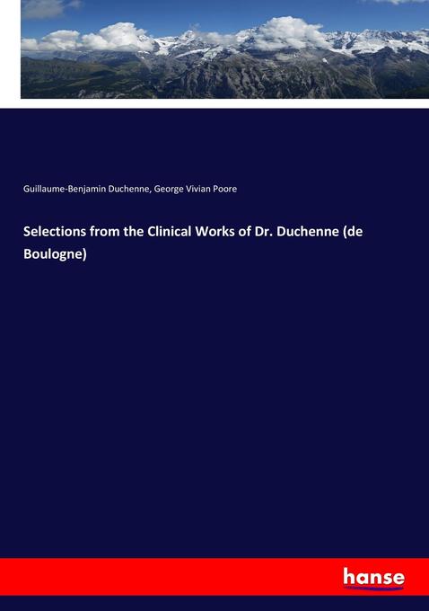 Selections from the Clinical Works of Dr. Duchenne (de Boulogne)