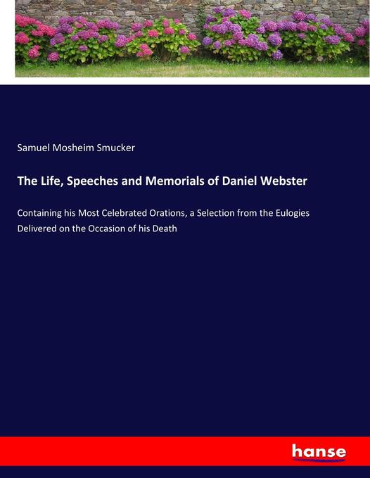 The Life Speeches and Memorials of Daniel Webster