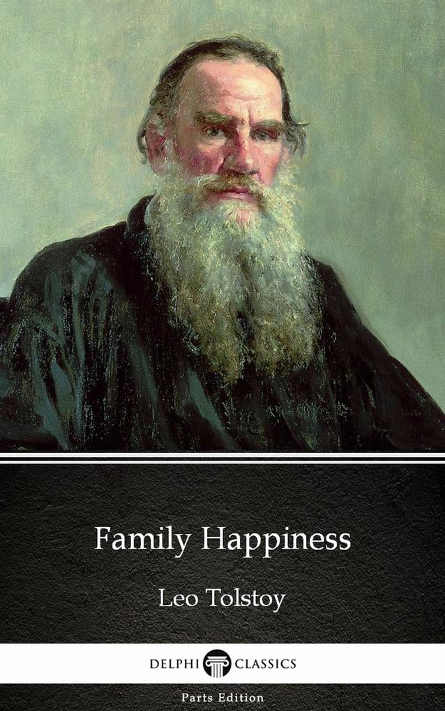 Family Happiness by Leo Tolstoy (Illustrated)