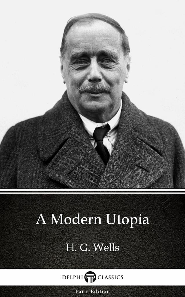A Modern Utopia by H. G. Wells (Illustrated)