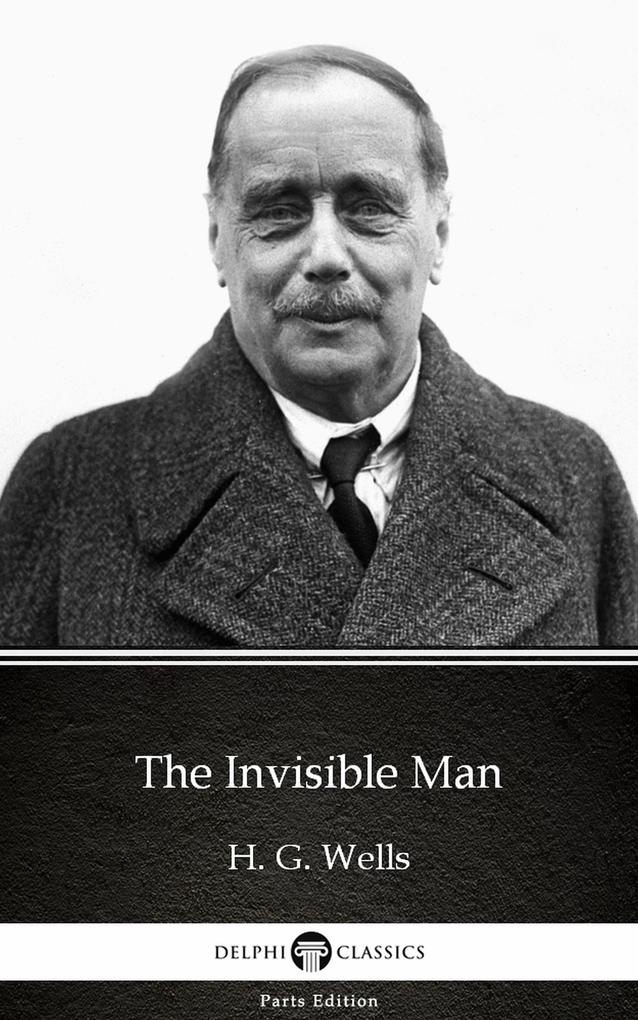 The Invisible Man by H. G. Wells (Illustrated)