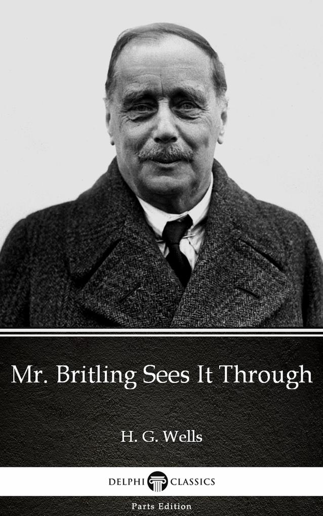 Mr. Britling Sees It Through by H. G. Wells (Illustrated)