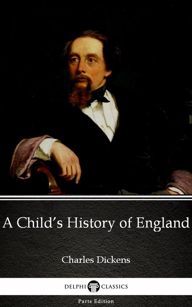 A Child‘s History of England by Charles Dickens (Illustrated)