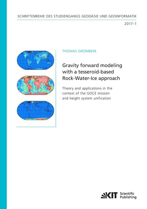 Gravity forward modeling with a tesseroid-based Rock-Water-Ice approach ‘ Theory and applications in the context of the GOCE mission and height system unification