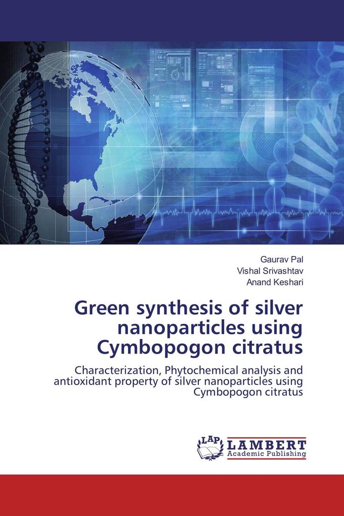 Green synthesis of silver nanoparticles using Cymbopogon citratus