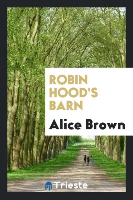 Robin Hood´s barn als Taschenbuch von Alice Brown
