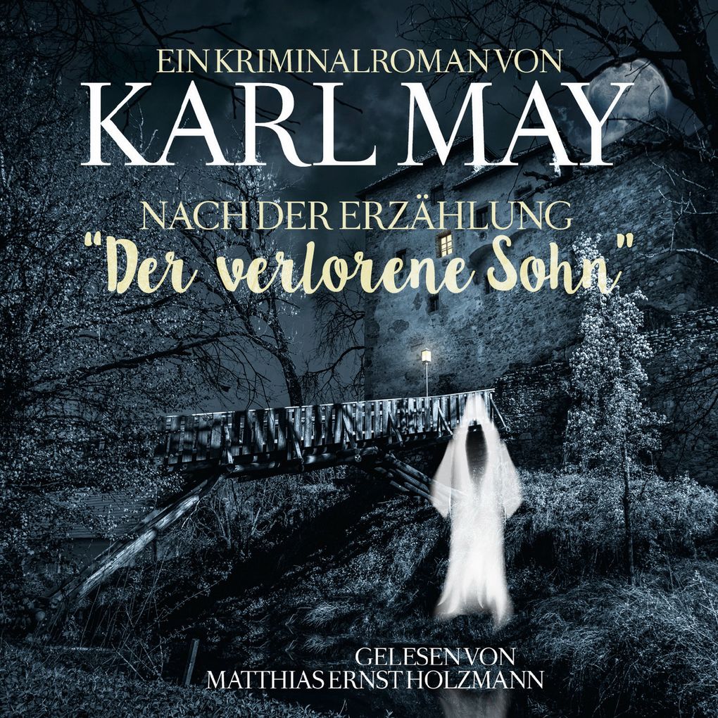 Karl May Kriminalroman nach der Erzählung 'Der Verlorene Sohn'