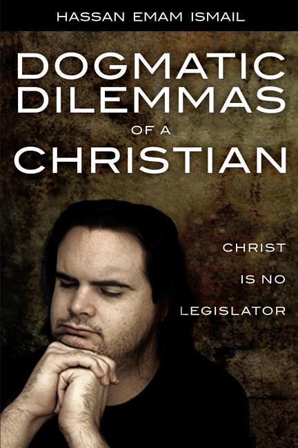 Dogmatic Dilemmas of a Christian: Christ is No Legislator