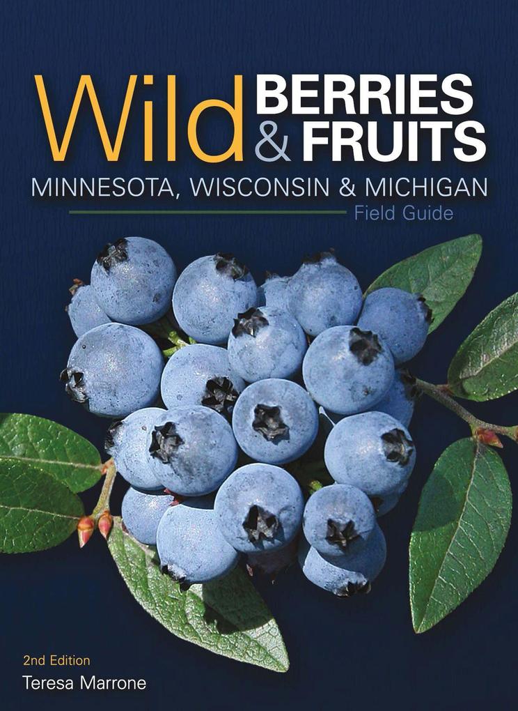 Wild Berries & Fruits Field Guide of Minnesota Wisconsin & Michigan
