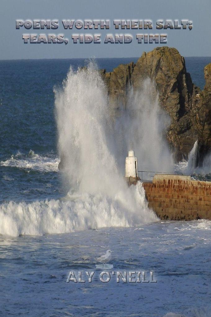 POEMS WORTH THEIR SALT; TEARS TIDE AND TIME