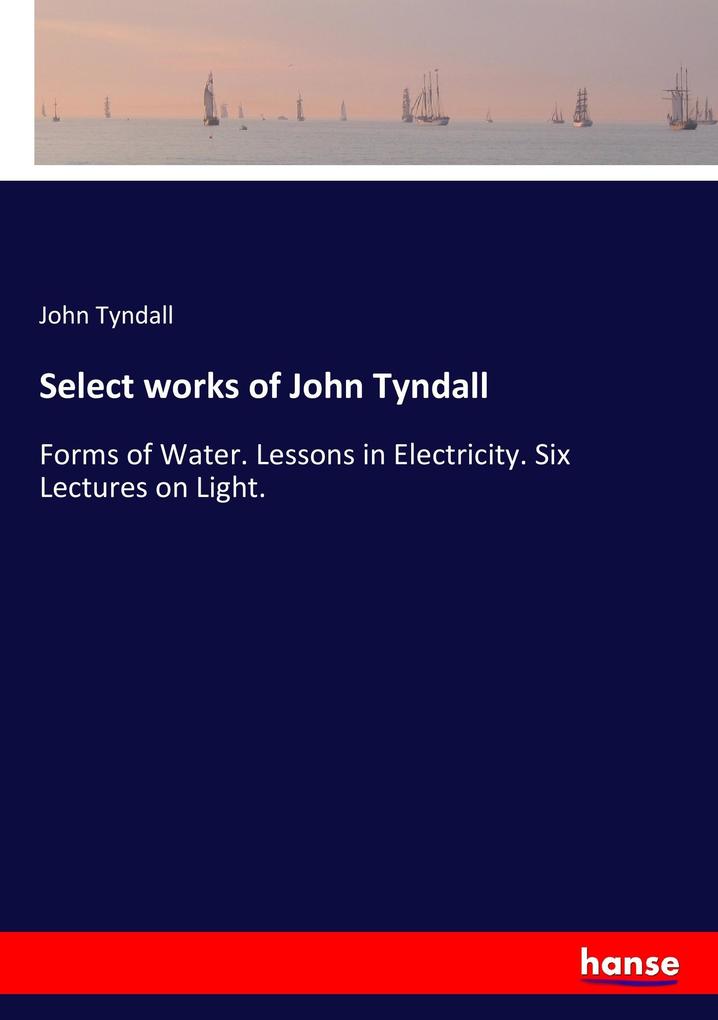 Image of Select works of John Tyndall