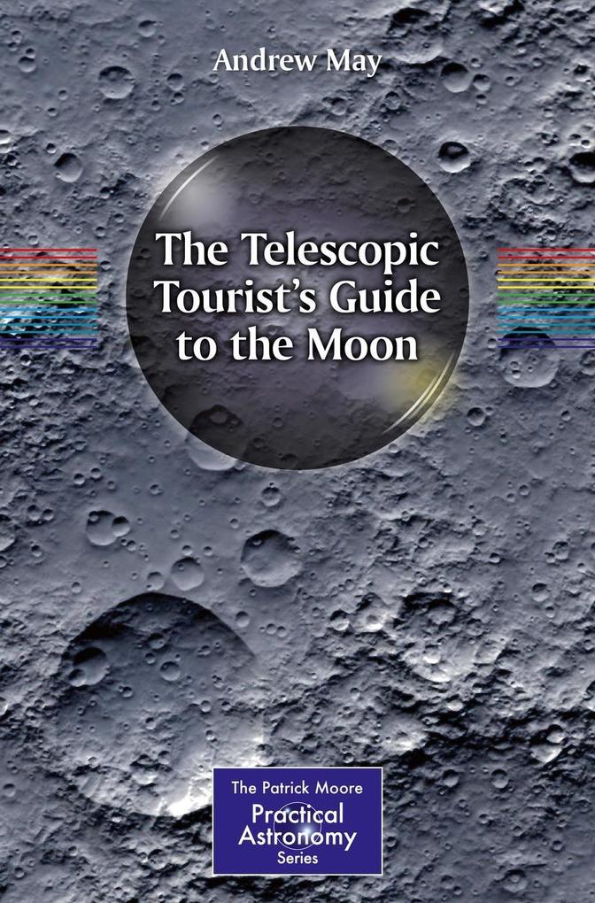 The Telescopic Tourist‘s Guide to the Moon