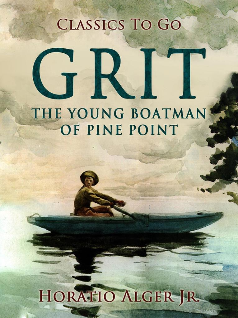Grit The Young Boatman Of Pine Point