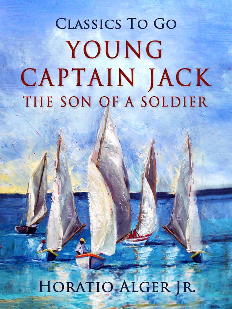 Young Captain Jack The Son Of A Soldier