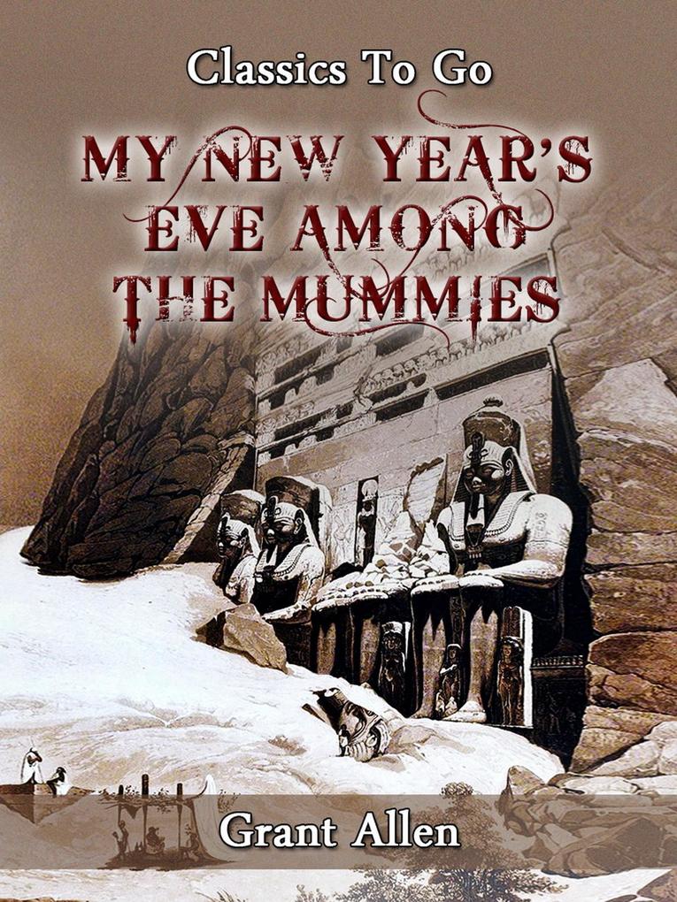 My New Year‘s Eve Among the Mummies