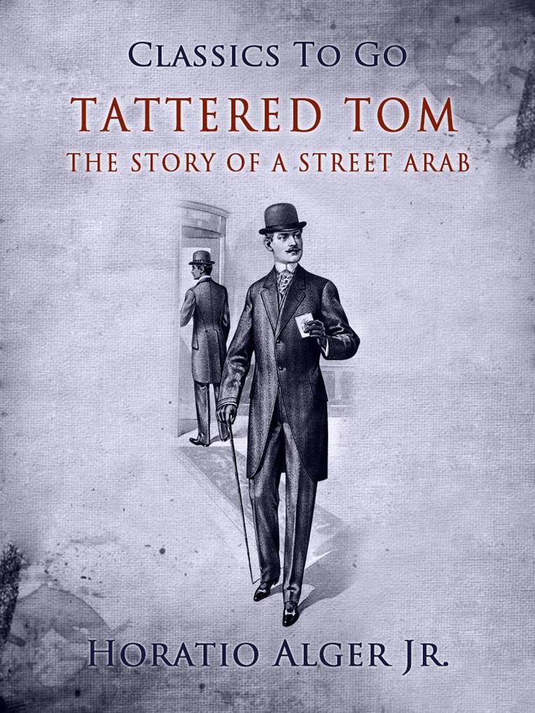 Tattered Tom The Story Of A Street Arab