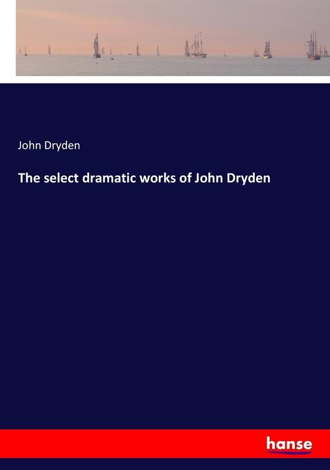 Image of The select dramatic works of John Dryden
