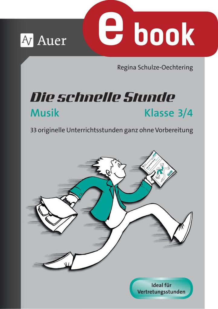 Die schnelle Stunde Musik Klasse 3-4 - Regina Schulze-Oechtering