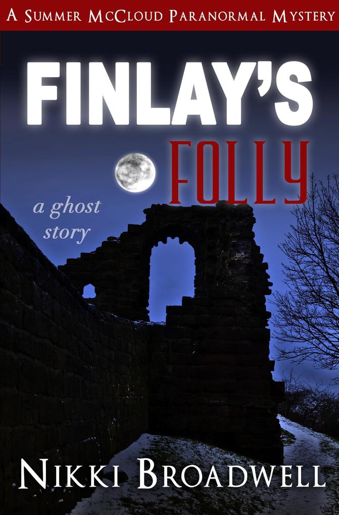 Finlay‘s Folly (Summer McCloud paranormal mystery #4)