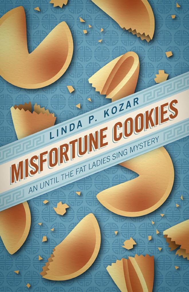 Misfortune Cookies (Until The Fat Ladies Sing #1)
