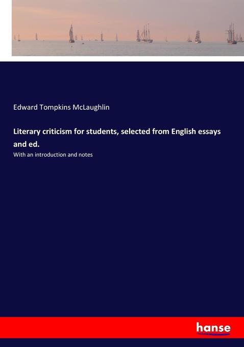 Literary criticism for students selected from English essays and ed.