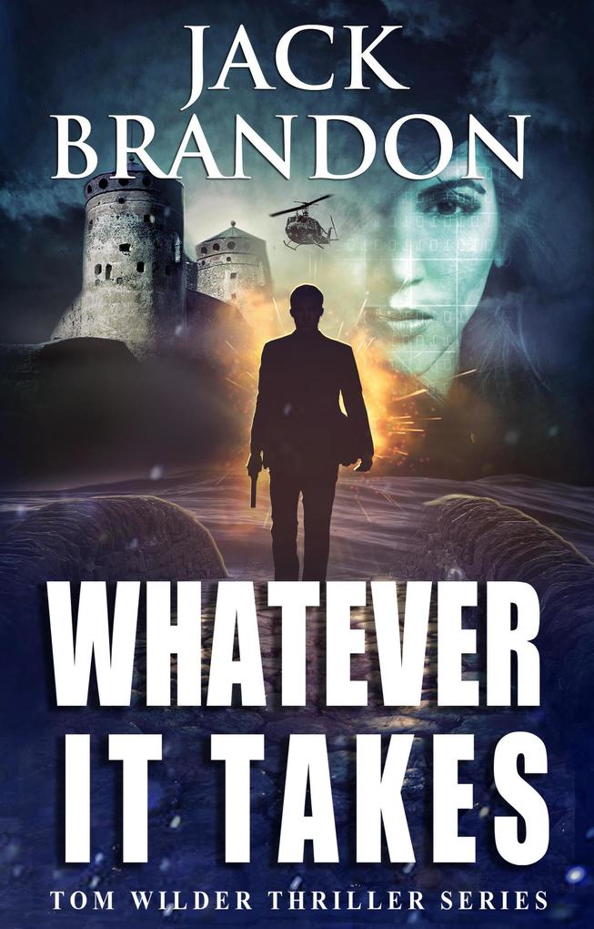 Whatever it takes (The Tom Wilder Thriller Series #2)