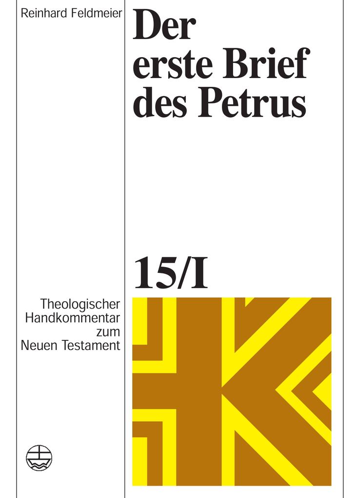 Theologischer Handkommentar zum Neuen Testament / Der erste Brief des Petrus - Reinhard Feldmeier
