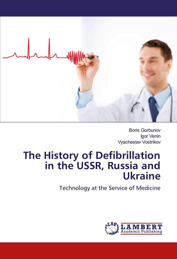 The History of Defibrillation in the USSR Russia and Ukraine
