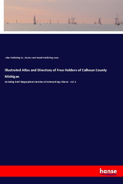 Image of Illustrated Atlas and Directory of Free Holders of Calhoun County Michigan