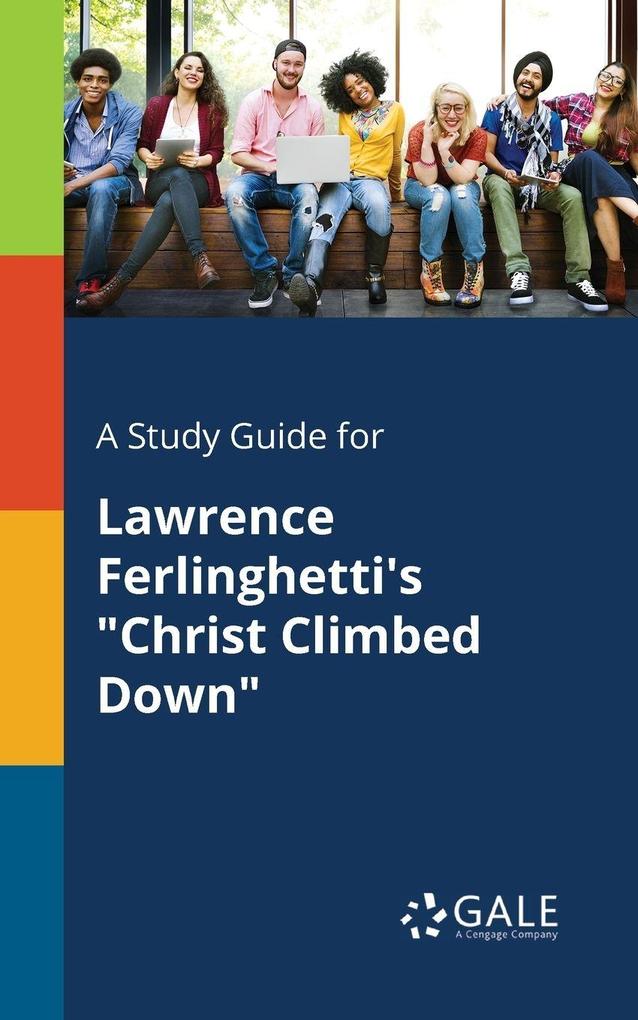 A Study Guide for Lawrence Ferlinghetti's 'Christ Climbed Down'