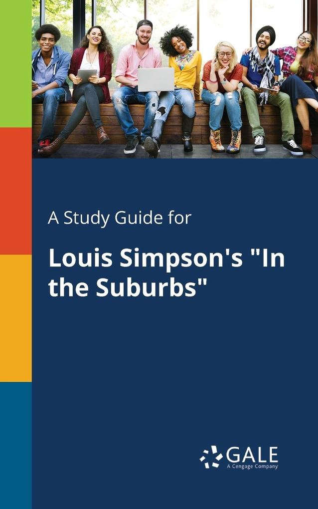 A Study Guide for Louis Simpson‘s In the Suburbs