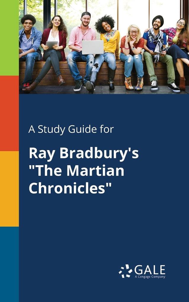 A Study Guide for Ray Bradbury‘s The Martian Chronicles
