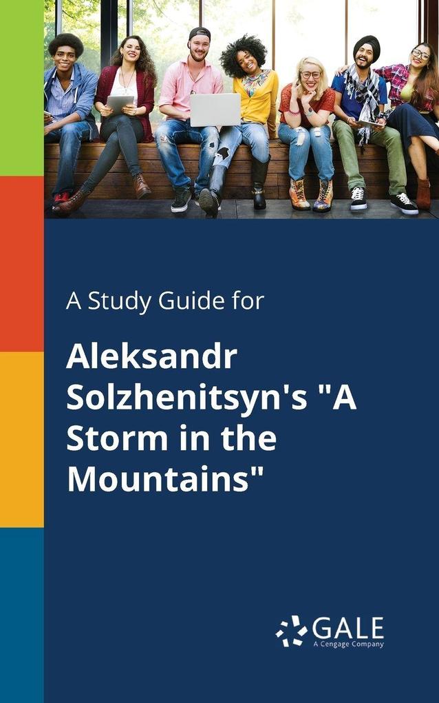 A Study Guide for Aleksandr Solzhenitsyn's 'A Storm in the Mountains'