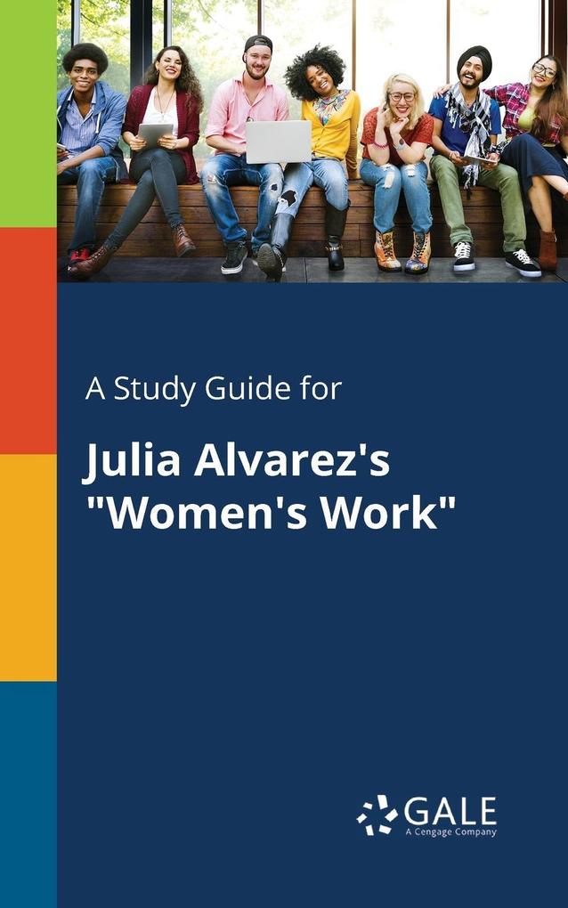 A Study Guide for Julia Alvarez‘s Women‘s Work