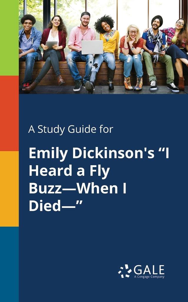 A Study Guide for Emily Dickinson‘s I Heard a Fly Buzz-When I Died-