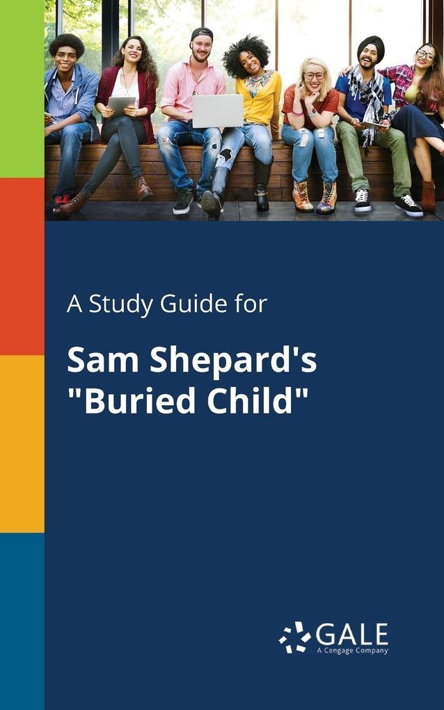 A Study Guide for Sam Shepard's 'Buried Child'
