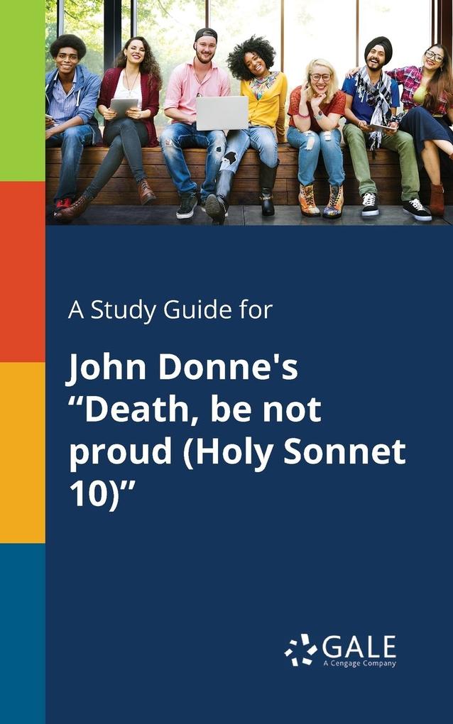 A Study Guide for John Donne‘s Death Be Not Proud (Holy Sonnet 10)