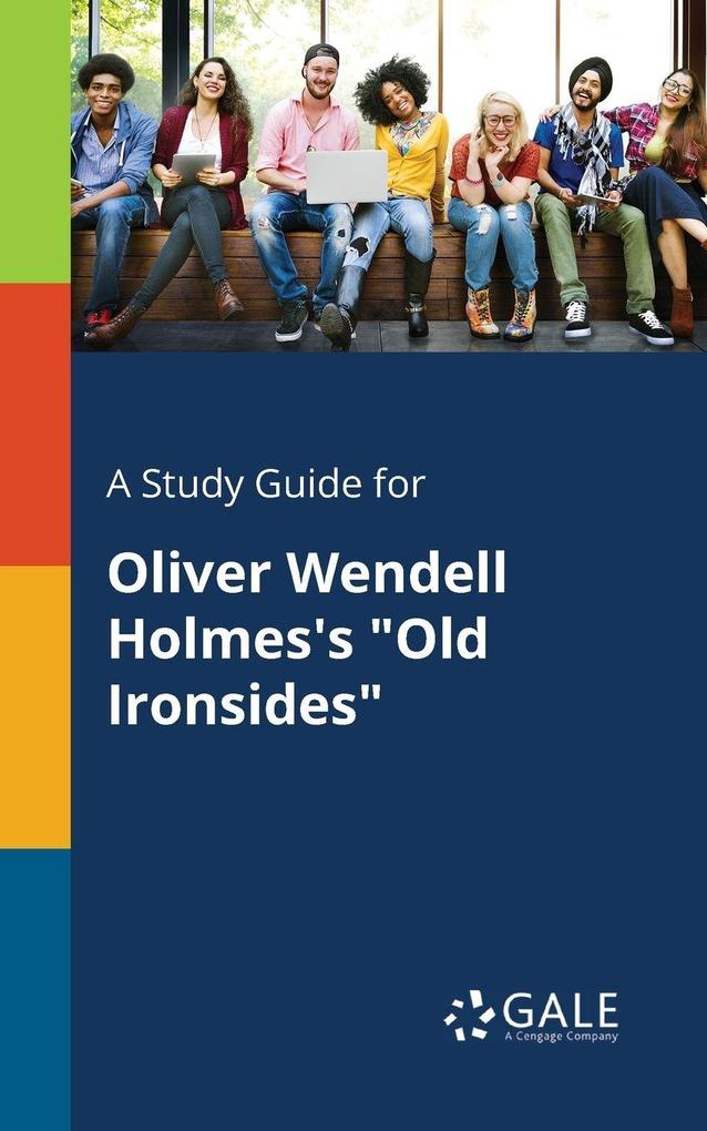 A Study Guide for Oliver Wendell Holmes's 'Old Ironsides'