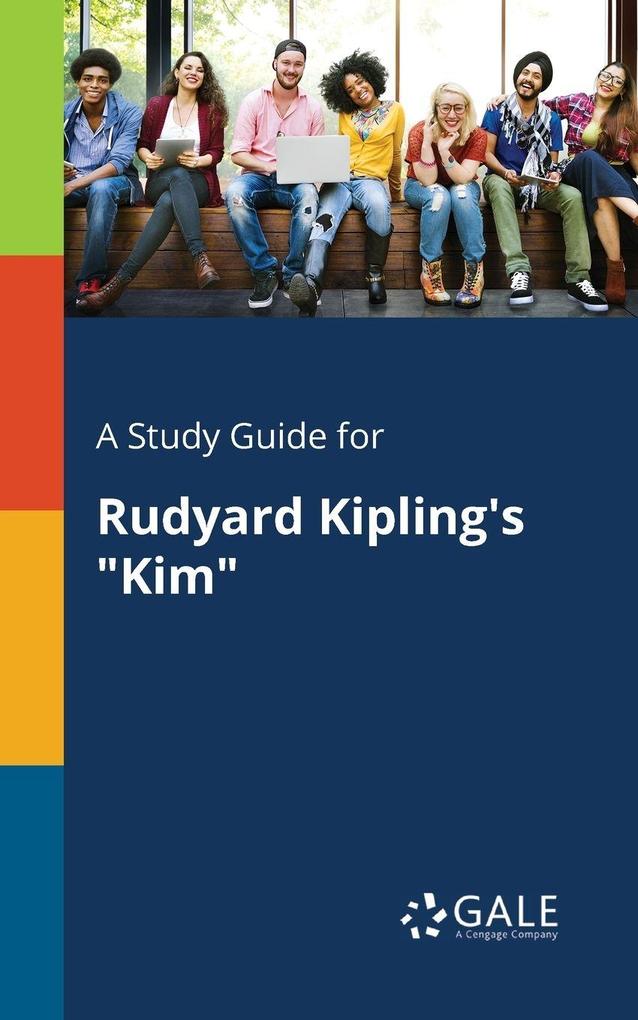 A Study Guide for Rudyard Kipling's 'Kim'